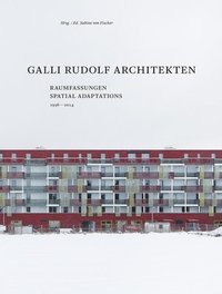 bokomslag Galli Rudolf Architekten 1998-2014 - Spatial Adaptations
