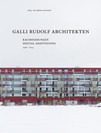 bokomslag Galli Rudolf Architekten 19982014  Spatial Adaptations