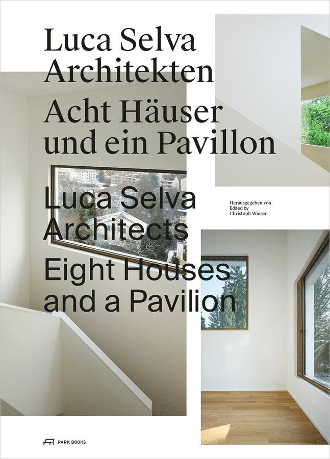 Luca Selva Architects  Eight Houses and a Pavilion 1