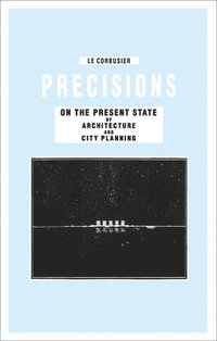 bokomslag Precisions on the Present State of Architecture and City Planning