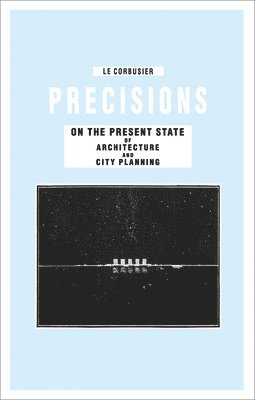 bokomslag Precisions on the Present State of Architecture and City Planning