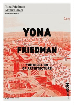 Yona Friedman. The Dilution of Architecture 1
