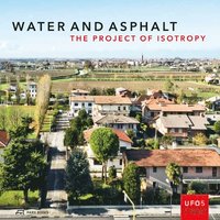 bokomslag Water and Asphalt - The Project of Isotrophy in the Metropolitan Area of Venice