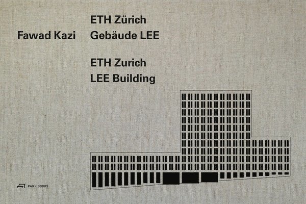 Fawad Kazi - ETH Zurich Building LEE 1