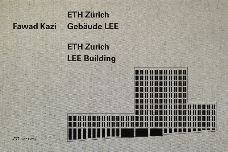 Christoph Wieser, Christoph Wieser - Fawad Kazi – ETH Zurich Building LEE, Inbunden