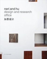 bokomslag Neri and Hu Design and Research Office - Works and Projects 2004 - 2014