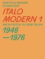 Italomodern 1 – Architektur in Oberitalien 1946–1976