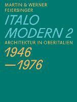 bokomslag Italomodern 2 - Architektur in Oberitalien 1946 - 1976