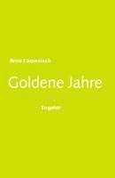 Arno Camenisch - Goldene Jahre, Inbunden