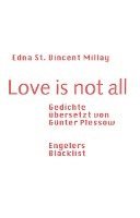 Edna St. Vincent Millay - Love is not all, Häftad