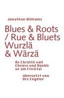 Jonathan Williams - Blues & Roots / Wurzlä & Wärzä, Häftad