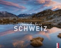 Roland Baumgartner - Wunderbare Schweiz, Inbunden
