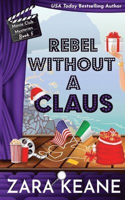 Rebel without a Claus (Movie Club Mysteries, Book 5) 1