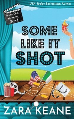 Some Like It Shot (Movie Club Mysteries, Book 6) 1