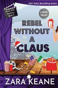 bokomslag Rebel Without a Claus (Movie Club Mysteries, Book 5)