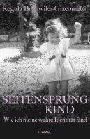 Regula Brühwiler-Giacometti - Seitensprungkind, Inbunden