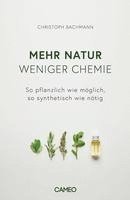 Christoph Bachmann - Mehr Natur, weniger Chemie, Häftad