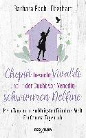 bokomslag Chopin besucht Vivaldi und in der Bucht von Venedig schwimmen Delfine