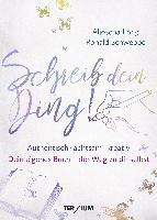 Aljoscha Long, Ronald Schweppe - Schreib dein Ding!, Inbunden