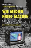 bokomslag Wie Medien Krieg Machen