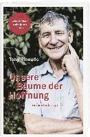 Tony Rinaudo - Unsere Bäume der Hoffnung, Inbunden