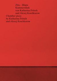 bokomslag Katharina Fritsch and Alexej Koschkarow: Zita, Shchara