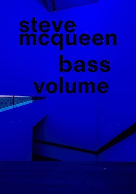 Steve McQueen: Bass Volume