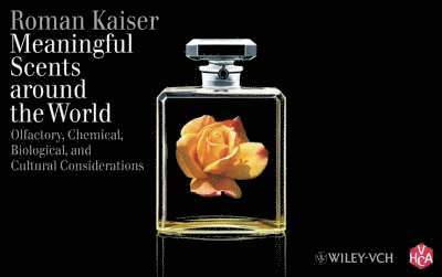Roman Kaiser - Meaningful Scents around the World, Inbunden