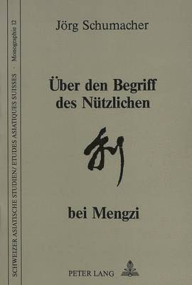 Ueber Den Begriff Des Nuetzlichen Bei Mengzi 1