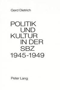 bokomslag Politik Und Kultur in Der Sowjetischen Besatzungszone Deutschlands (Sbz) 1945-1949