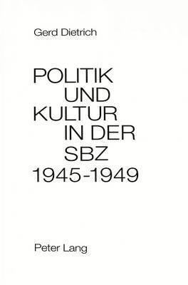 bokomslag Politik Und Kultur in Der Sowjetischen Besatzungszone Deutschlands (Sbz) 1945-1949