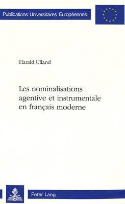 Les Nominalisations Agentive Et Instrumentale En Franais Moderne 1