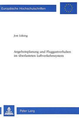 Angebotsplanung Und Fluggastverhalten Im Ueberlasteten Luftverkehrssystem 1