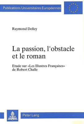 La Passion, l'Obstacle Et Le Roman 1