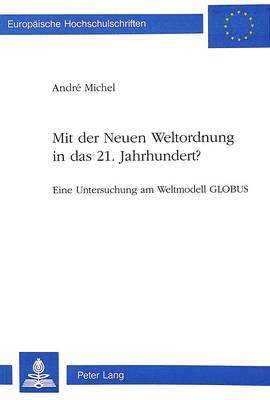 bokomslag Mit Der Neuen Weltordnung in Das 21. Jahrhundert?