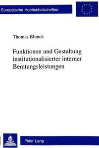 bokomslag Funktionen Und Gestaltung Institutionalisierter Interner Beratungsleistungen