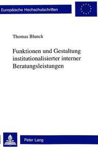 bokomslag Funktionen Und Gestaltung Institutionalisierter Interner Beratungsleistungen