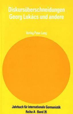 Werner Jung - Diskursueberschneidungen - Georg Lukács Und Andere, Häftad