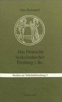 bokomslag Das Deutsche Volksliedarchiv Freiburg Im Breisgau