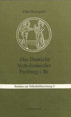 bokomslag Das Deutsche Volksliedarchiv Freiburg Im Breisgau