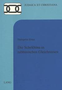 bokomslag Die Schekhna in Rabbinischen Gleichnissen