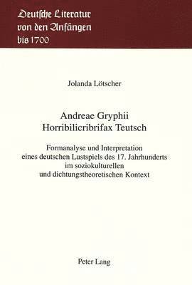 Andreae Gryphii- Horribilicribrifax Teutsch 1
