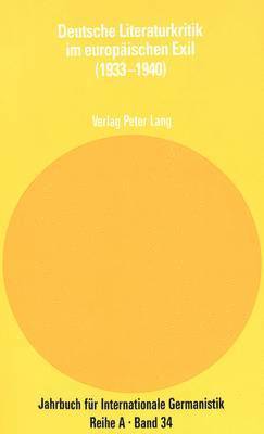 Michel Grunewald - Deutsche Literaturkritik Im Europaeischen Exil (1933-1940), Häftad