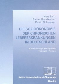 bokomslag Die Soziooekonomie Der Chronischen Lebererkrankungen in Deutschland