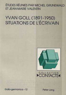 Yvan Goll (1891-1950)- Situations de l'crivain 1