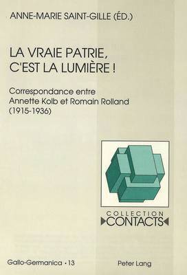 Jean-Marie Valentin, Anne-Marie Saint-Gille - La Vraie Patrie, c'Est La Lumière¿, Häftad