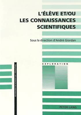 Association Dires, André Giordan, Bernard Schneuwly - L'Élève Et/Ou Les Connaissances Scientifiques, Häftad