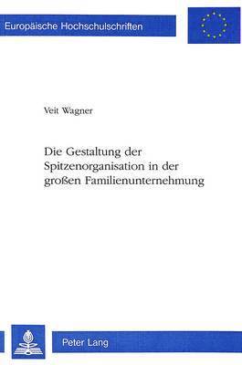 bokomslag Die Gestaltung Der Spitzenorganisation in Der Groen Familienunternehmung