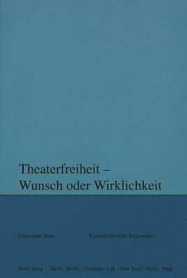 bokomslag Theaterfreiheit - Wunsch Oder Wirklichkeit?
