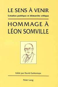 bokomslag Le Sens  Venir- Hommage  Lon Somville